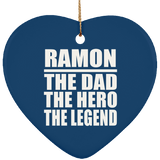 Ramon The Dad The Hero The Legend - Heart Ornament