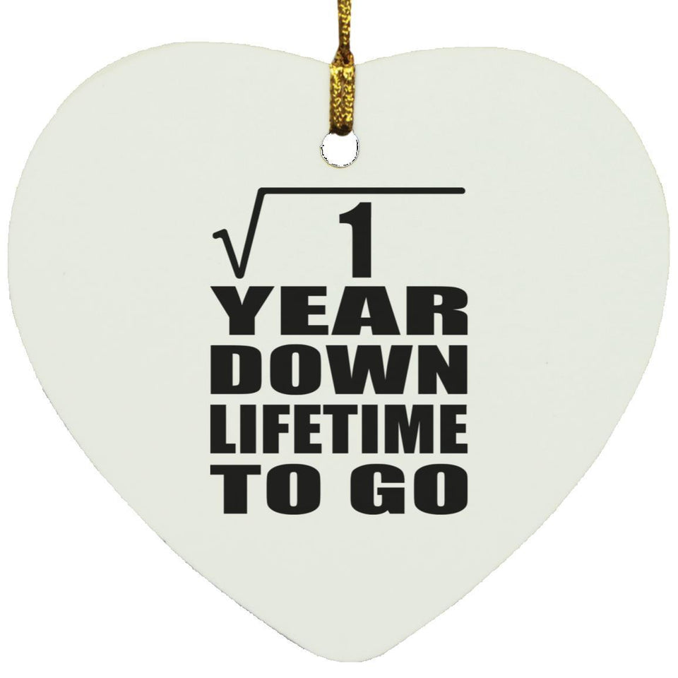 1st Anniversary Square Root of 1 Year Lifetime To Go - Heart Ornament
