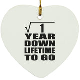 1st Anniversary Square Root of 1 Year Lifetime To Go - Heart Ornament