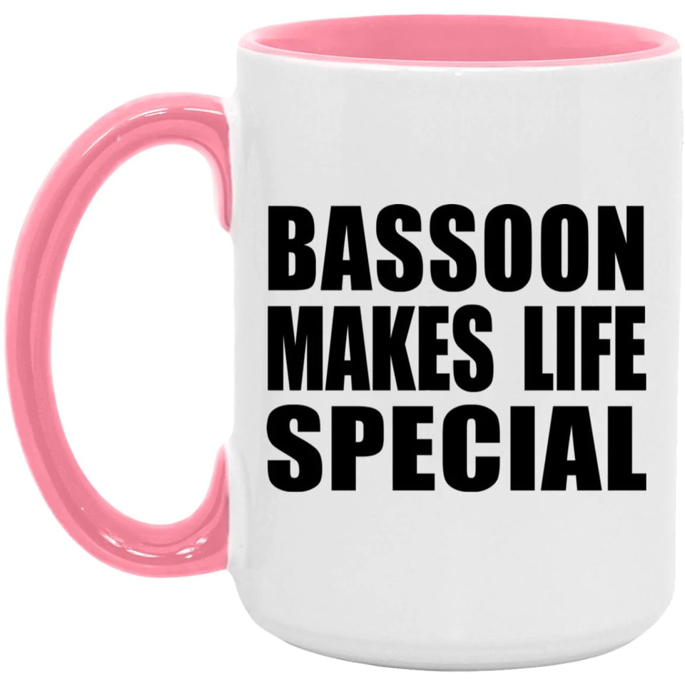 Bassoon Makes Life Special - 15oz Accent Mug Pink