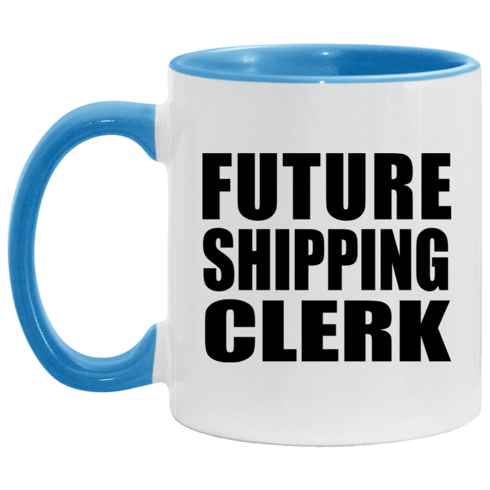 Future Shipping Clerk - 11oz Accent Mug Blue