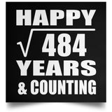 Happy 22nd Anniversary Square Root of 484 Years & Counting - Poster Square