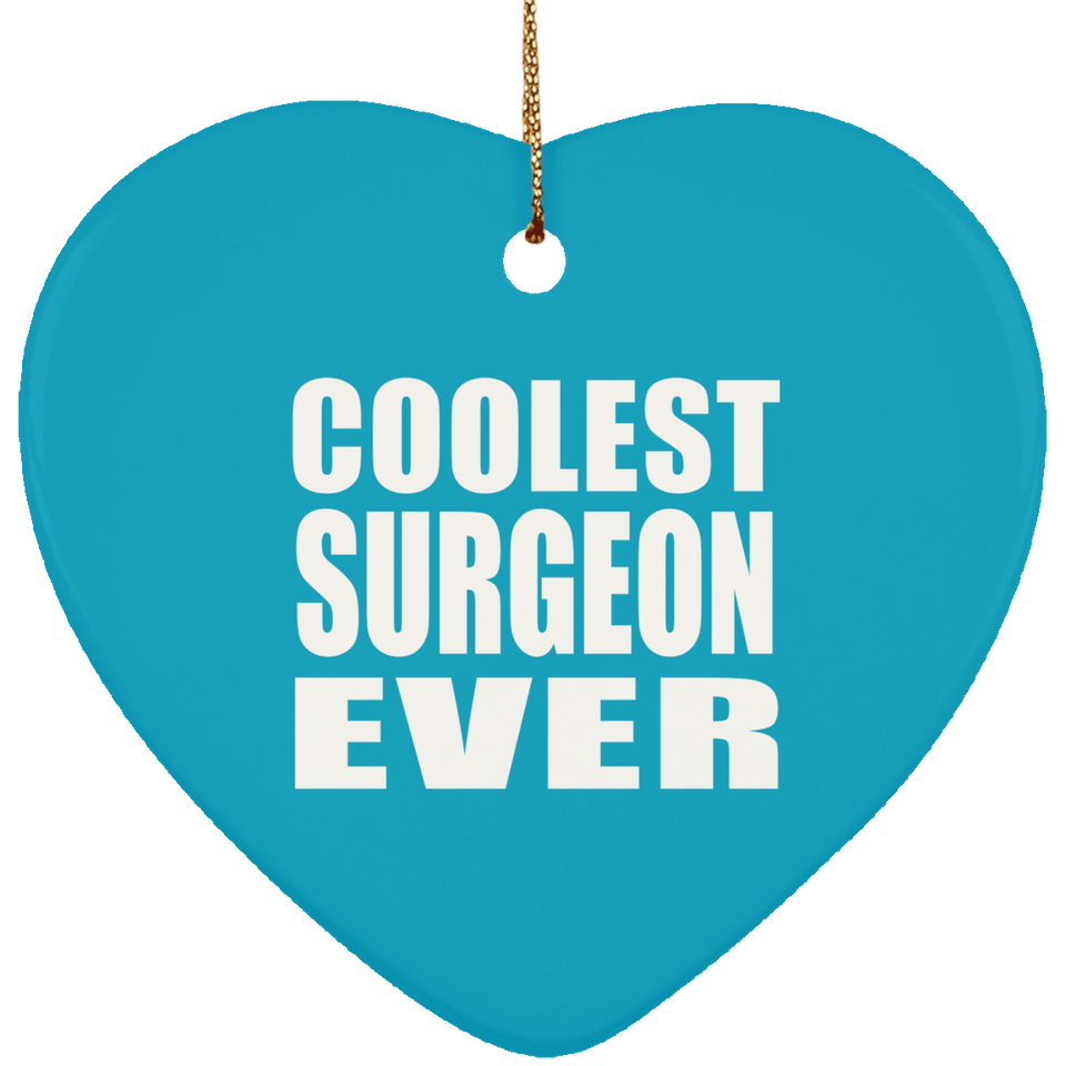 Coolest Surgeon Ever - Heart Ornament