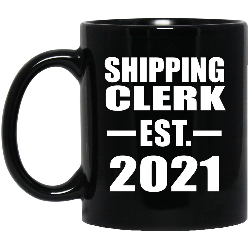 Shipping Clerk Established EST. 2021 - 11oz Coffee Mug Black