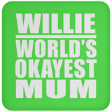 Willie World's Okayest Mum - Drink Coaster