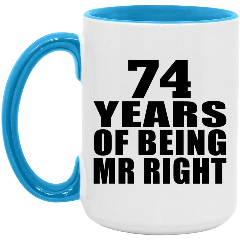 74th Anniversary 74 Years Of Being Mr Right - 15oz Accent Mug Blue