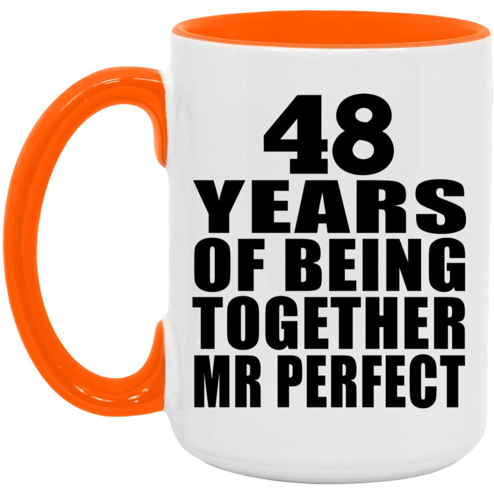 48th Anniversary 48 Years Of Being Mr Perfect - 15oz Accent Mug Orange