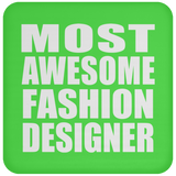 Most Awesome Fashion Designer - Drink Coaster