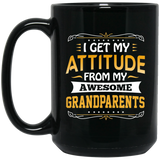 I Get My Attitude From My Awesome Grandparents - 15 Oz Coffee Mug Black