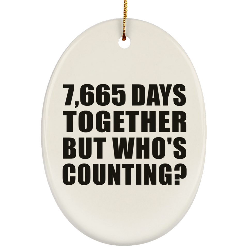 21st Anniversary 7,665 Days Together But Who's Counting - Oval Ornament