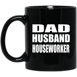 Dad Husband Houseworker - 11oz Coffee Mug Black