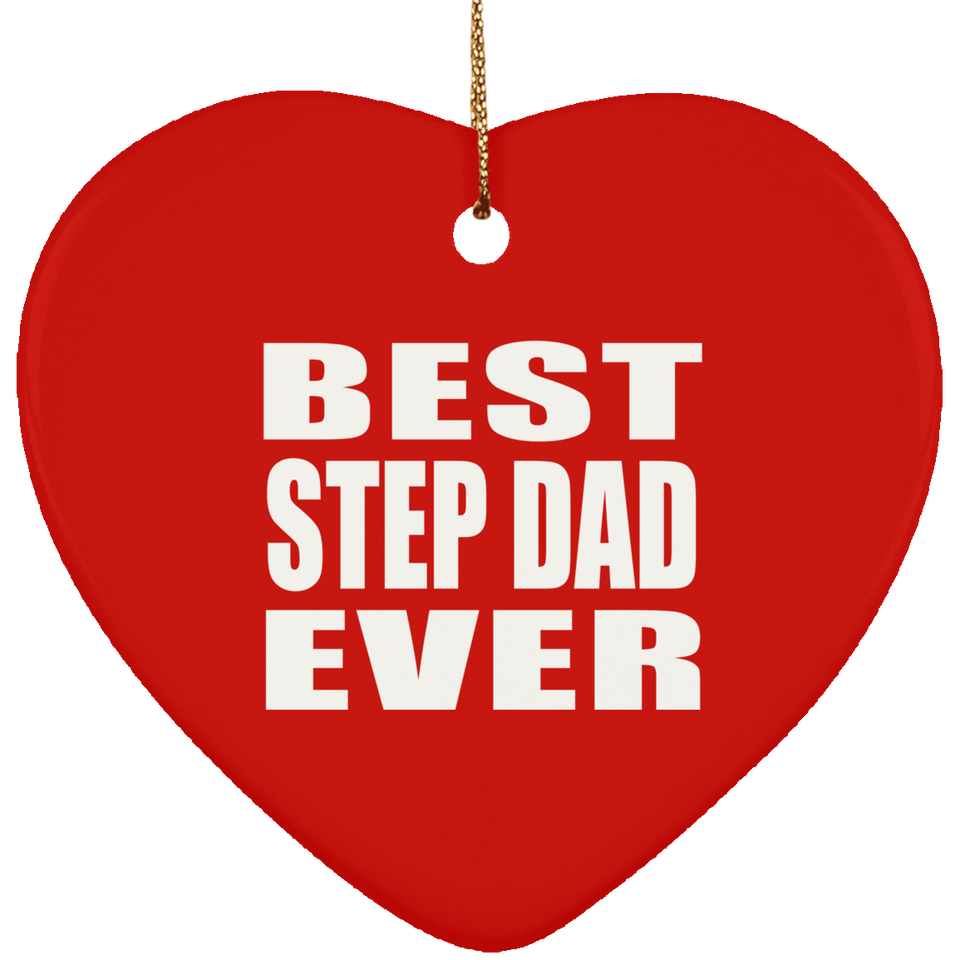 Best Step Dad Ever - Heart Ornament