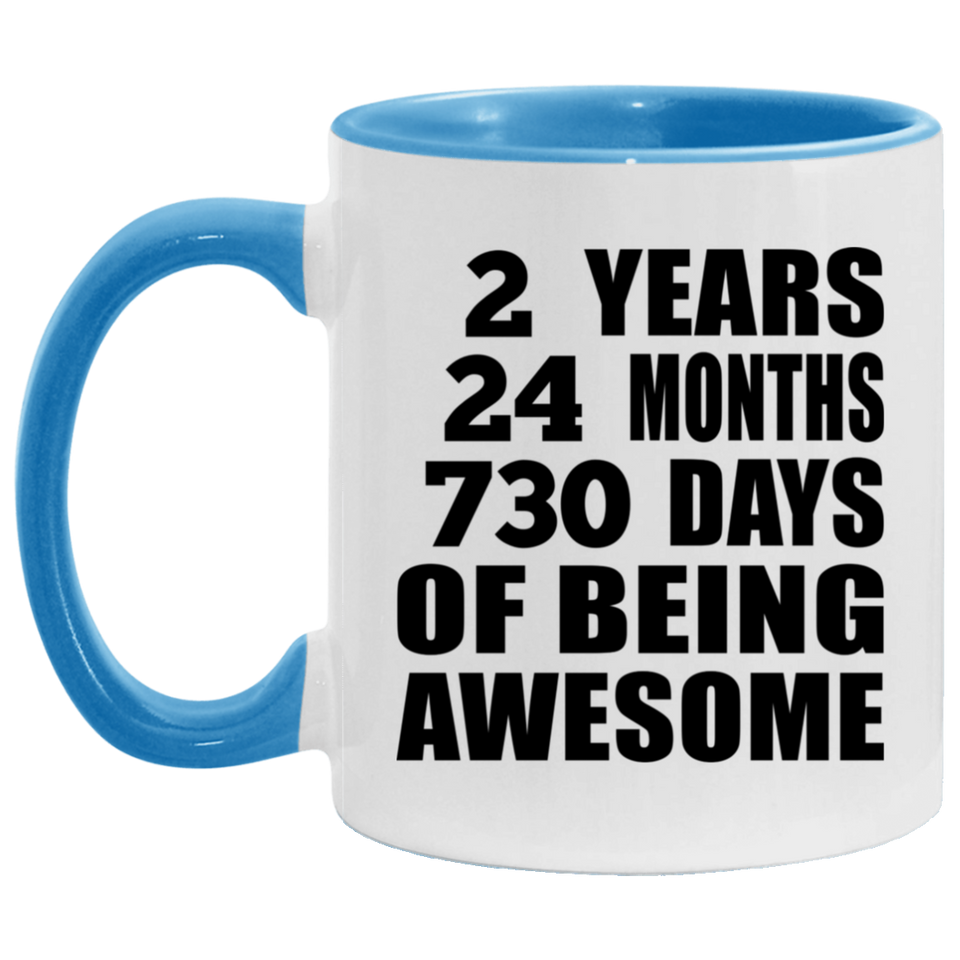 2nd Birthday 2 Years 24 Months 730 Days Of Awesome - 11oz Accent Mug Blue