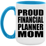 Proud Financial Planner Mom - 15oz Accent Mug Blue