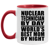 Nuclear Technician By Day World's Best Mom By Night - 11oz Accent Mug Red
