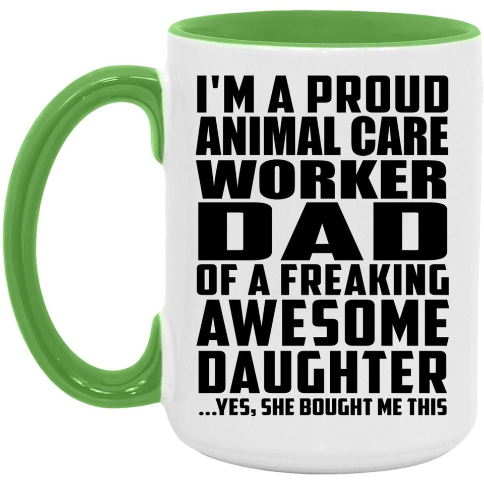 Proud Animal Care Worker Dad Of Awesome Daughter - 15oz Accent Mug Green