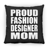 Proud Fashion Designer Mom - Throw Pillow Black