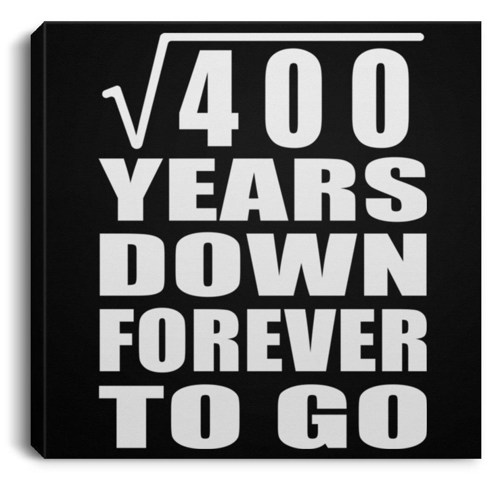 20th Anniversary Square Root of 400 Years Down Forever To Go - Canvas Square