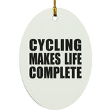 Cycling Makes Life Complete - Oval Ornament