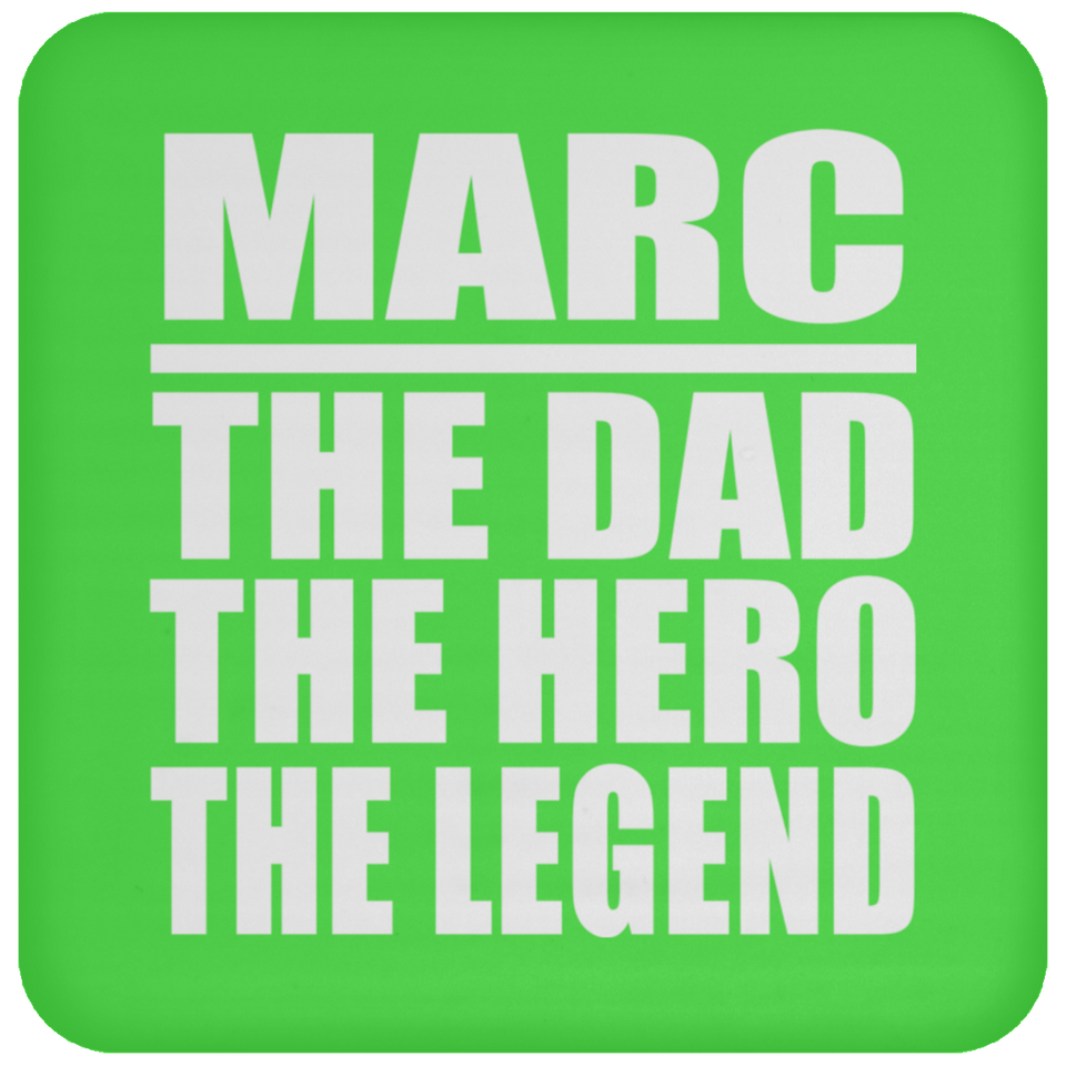 Marc The Dad The Hero The Legend - Drink Coaster
