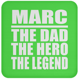 Marc The Dad The Hero The Legend - Drink Coaster