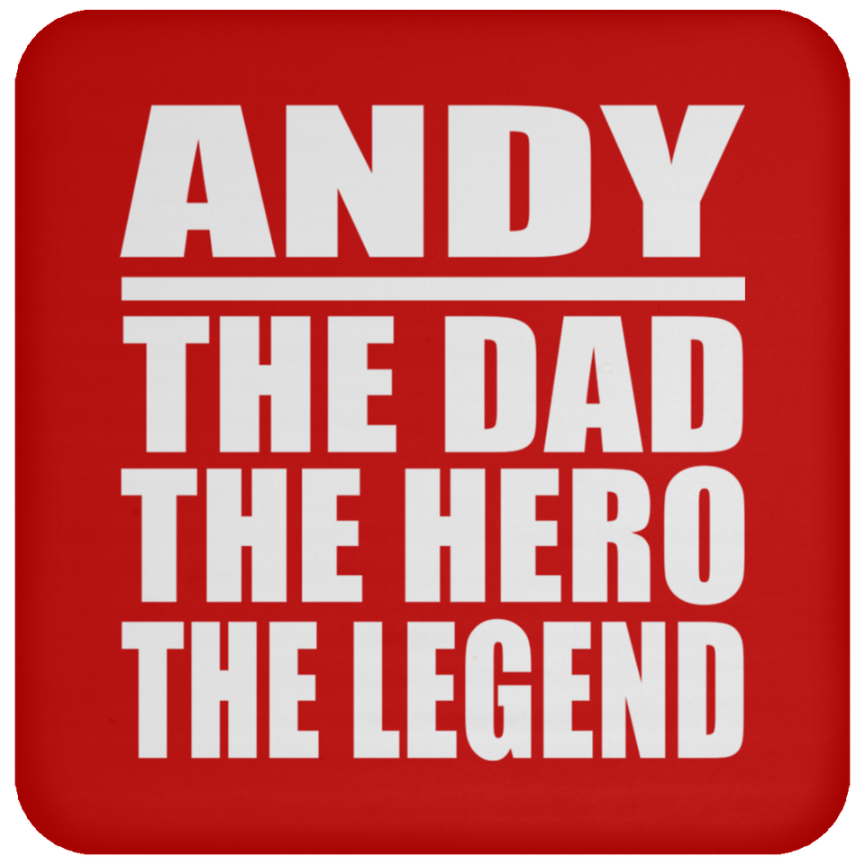 Andy The Dad The Hero The Legend - Drink Coaster