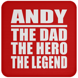Andy The Dad The Hero The Legend - Drink Coaster