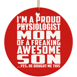 Proud Physiologist Mom Of Awesome Son - Circle Ornament