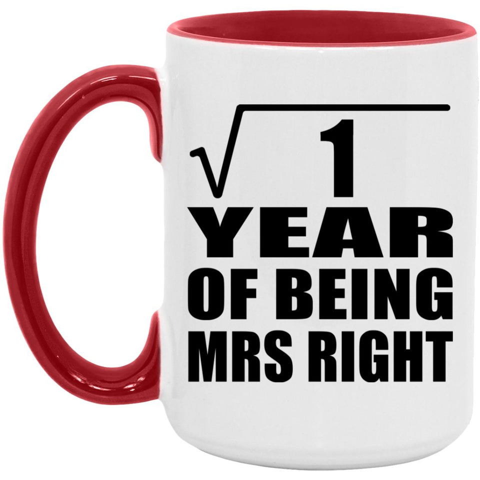 1st Anniversary Square Root of 1 Year of Being Mrs Right - 15oz Accent Mug Red