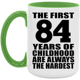 84th Birthday First 84 Years of Childhood Are The Hardest - 15oz Accent Mug Green