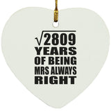 53rd Anniversary Square Root of 2809 Years Mrs Always Right - Heart Ornament