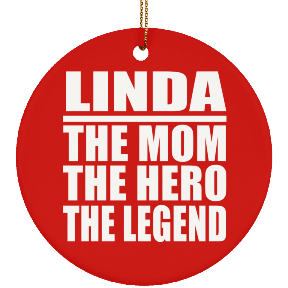 Linda The Mom The Hero The Legend - Circle Ornament