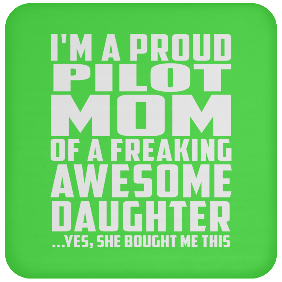 Proud Pilot Mom Of Awesome Daughter - Drink Coaster