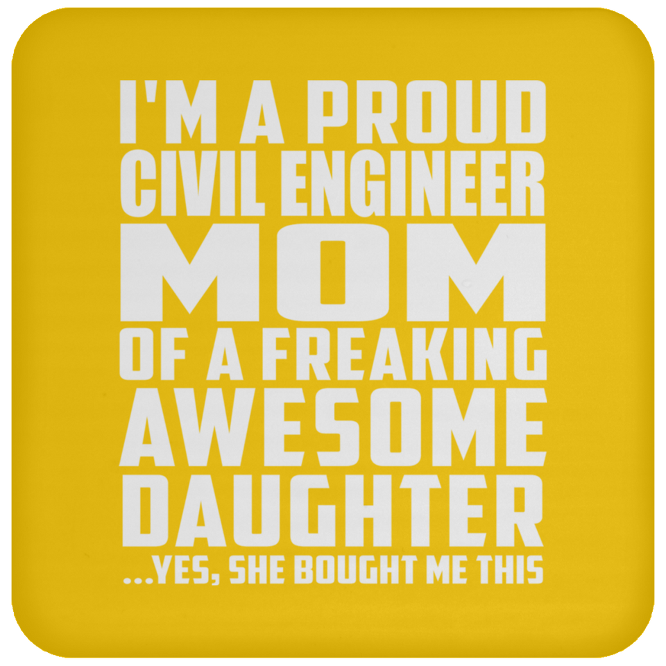 Proud Civil Engineer Mom Of Awesome Daughter - Drink Coaster
