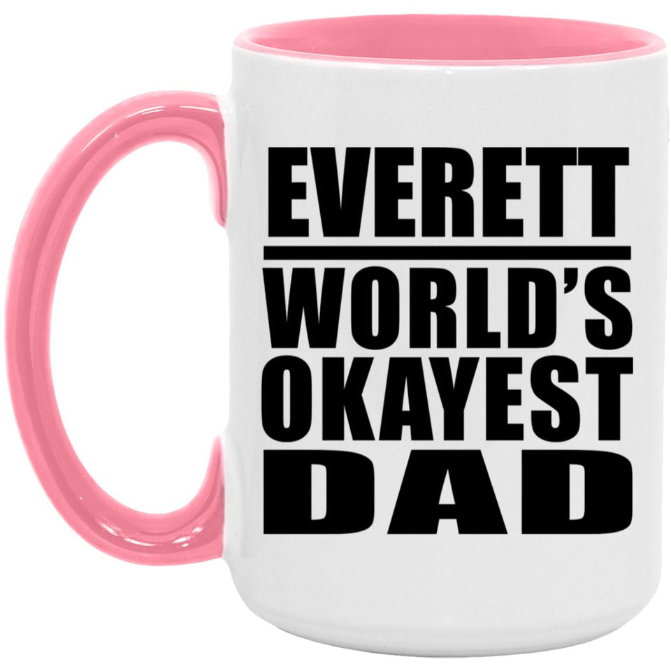 Everett World's Okayest Dad - 15oz Accent Mug Pink