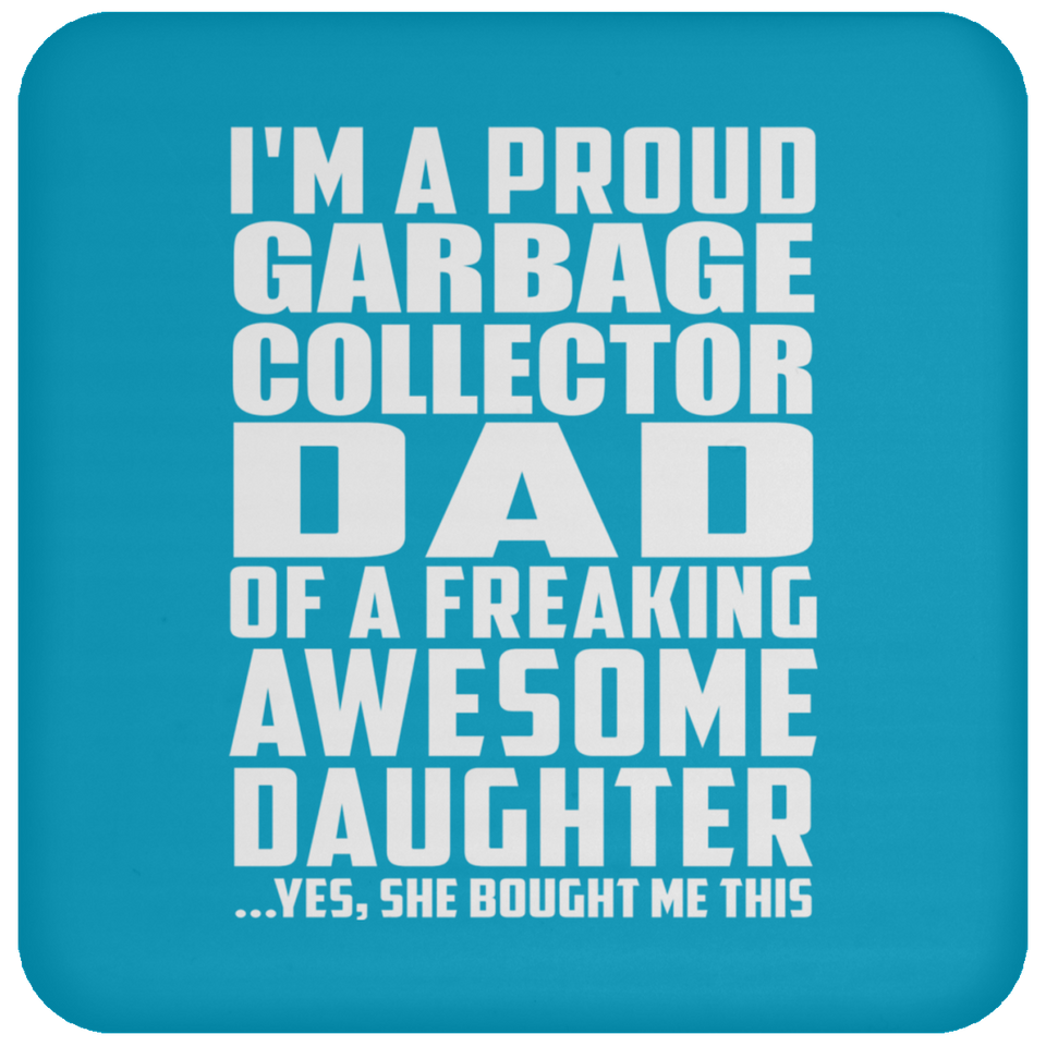 Proud Garbage Collector Dad Of Awesome Daughter - Drink Coaster
