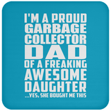 Proud Garbage Collector Dad Of Awesome Daughter - Drink Coaster