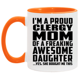 Proud Clergy Mom Of Awesome Daughter - 11oz Accent Mug Orange