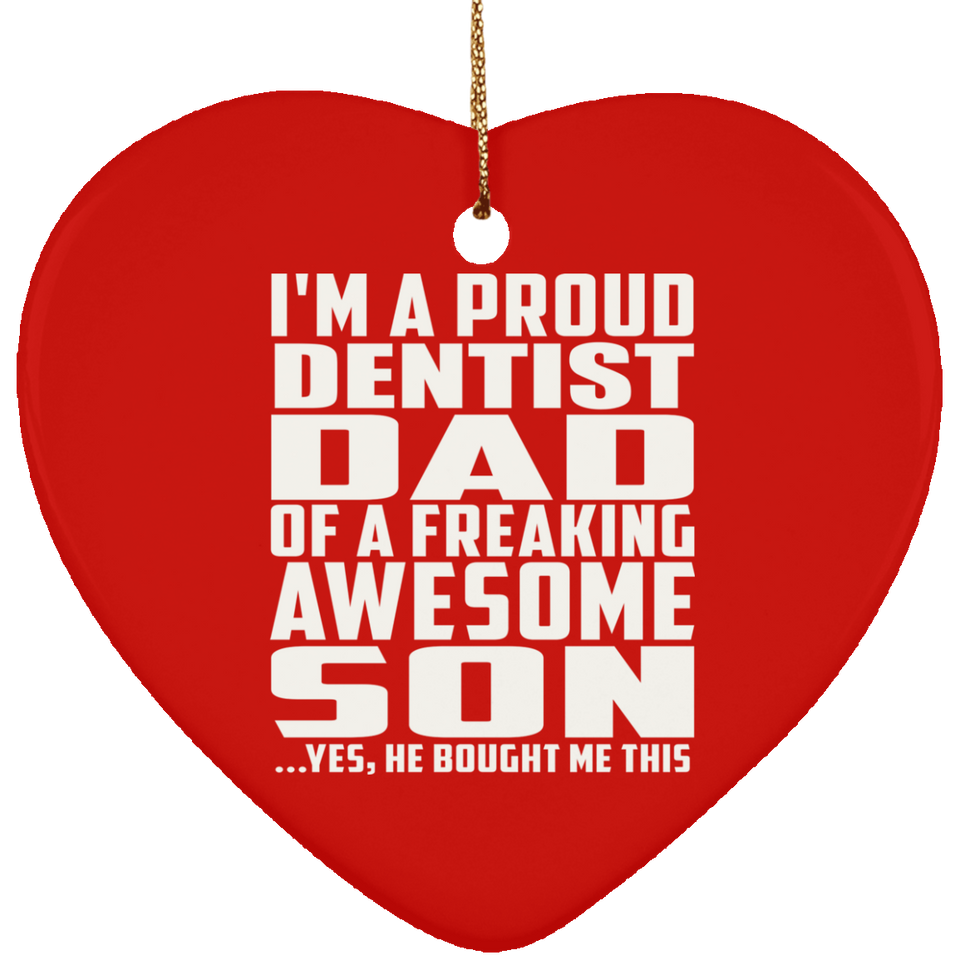 Proud Dentist Dad Of Awesome Son - Heart Ornament