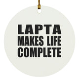 Lapta Makes Life Complete - Circle Ornament