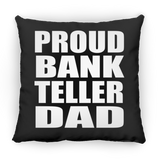 Proud Bank Teller Dad - Throw Pillow Black