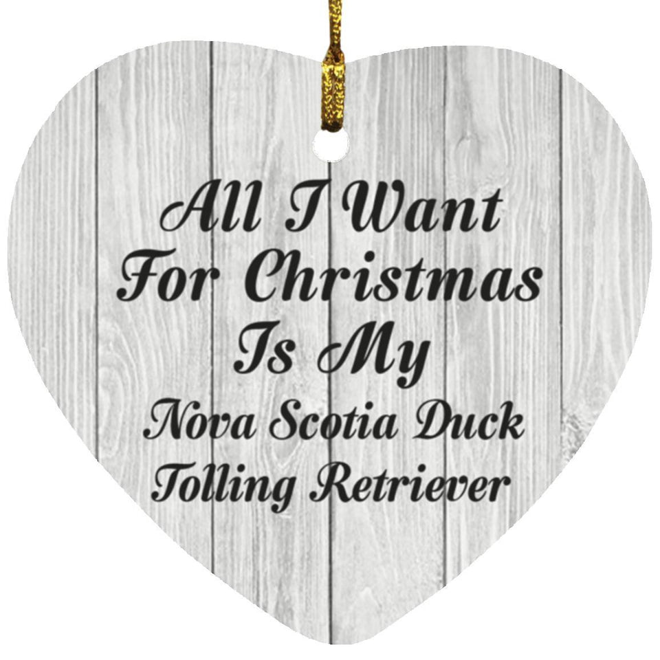 All I Want For Christmas Is Nova Scotia Duck Tolling Retriever - Heart Ornament F