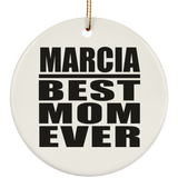 Marcia Best Mom Ever - Circle Ornament