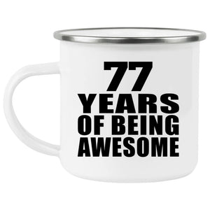 77th Birthday 77 Years Of Being Awesome - 12oz Camping Mug