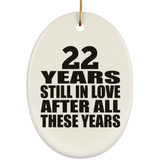 22nd Anniversary 22 Years Still In Love After These Years - Oval Ornament