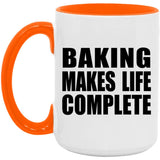 Baking Makes Life Complete - 15oz Accent Mug Orange