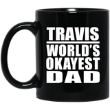 Travis World's Okayest Dad - 11 Oz Coffee Mug Black