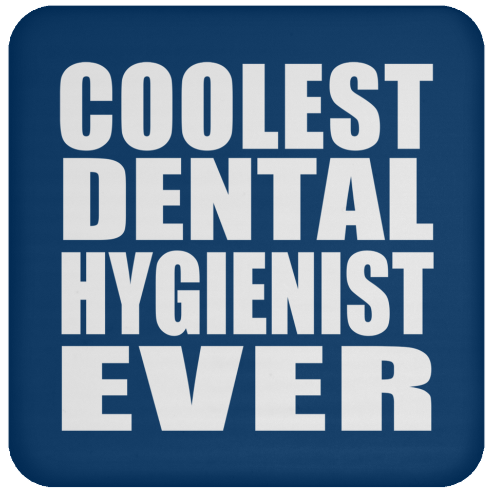 Coolest Dental Hygienist Ever - Drink Coaster
