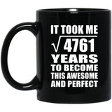 69th Birthday Took Square Root of 4761 Years To Awesome - 11oz Coffee Mug Black