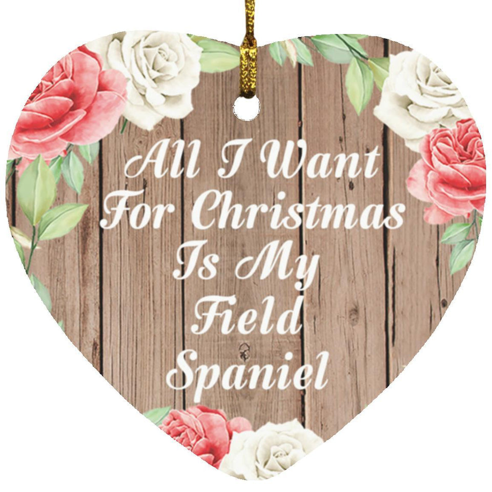 All I Want For Christmas Is My Field Spaniel - Heart Ornament B
